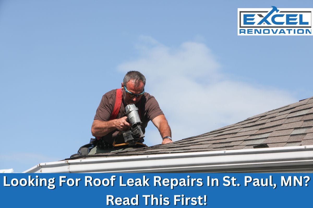 Looking For Roof Leak Repairs In St. Paul, MN? Read This First!